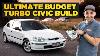 Budget Turbo Honda Civic Build No Vtec Yo