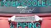Intercooler Diy Piping Install Part 1 Broke U0026 Boosted Ep7